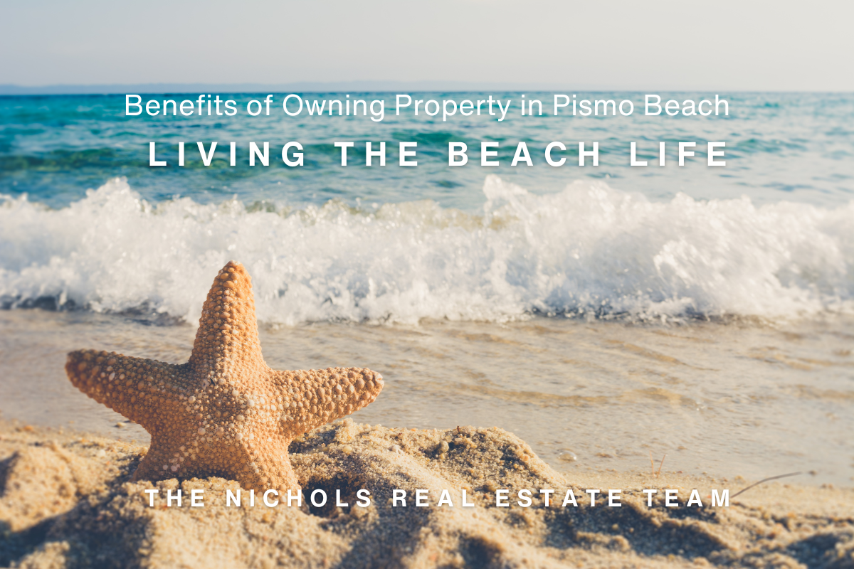 Starfish on a sandy beach with ocean waves in the background, featuring text about the benefits of owning Pismo Beach property for sale, with branding from The Nichols Real Estate Team.